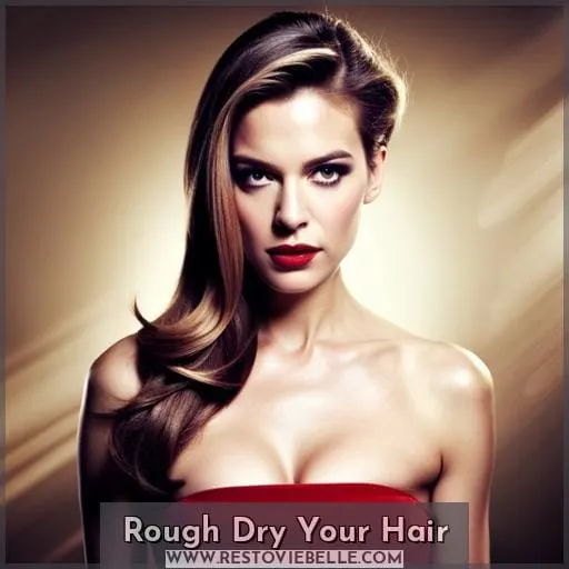 Rough Dry Your Hair