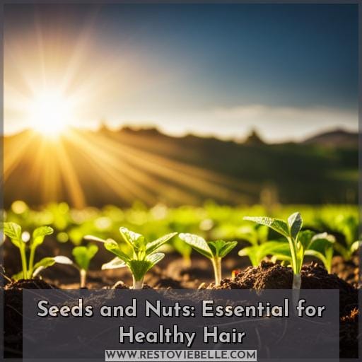 Seeds and Nuts: Essential for Healthy Hair
