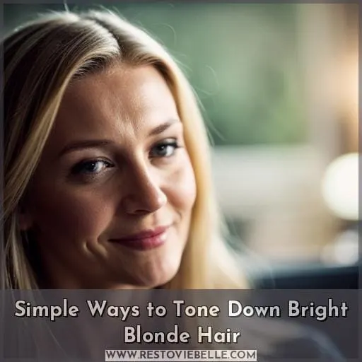 Simple Ways to Tone Down Bright Blonde Hair