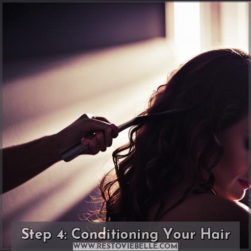 Step 4: Conditioning Your Hair