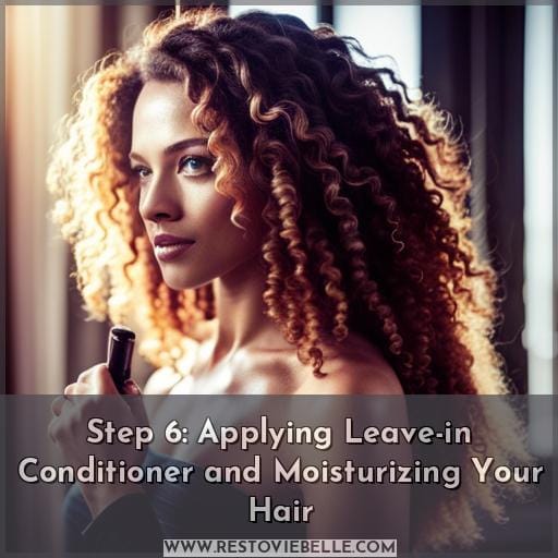 Step 6: Applying Leave-in Conditioner and Moisturizing Your Hair