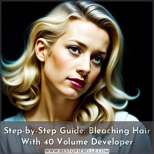 Step-by-Step Guide: Bleaching Hair With 40 Volume Developer