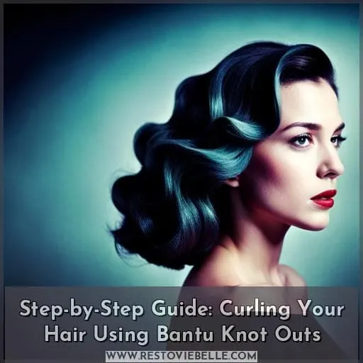 Step-by-Step Guide: Curling Your Hair Using Bantu Knot Outs