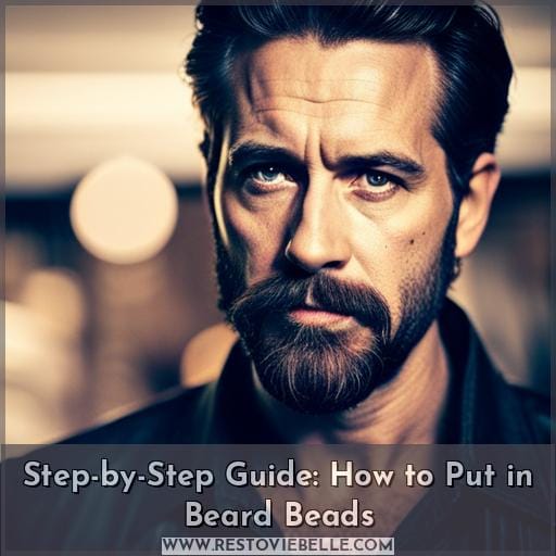 Step-by-Step Guide: How to Put in Beard Beads
