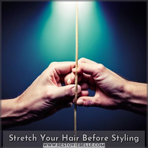 Stretch Your Hair Before Styling