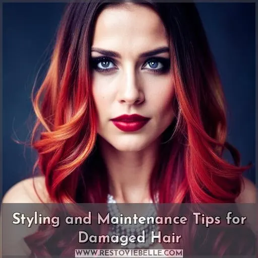 Styling and Maintenance Tips for Damaged Hair