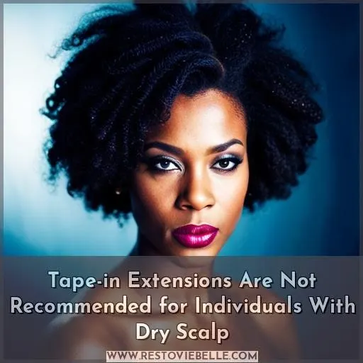 Tape-in Extensions Are Not Recommended for Individuals With Dry Scalp