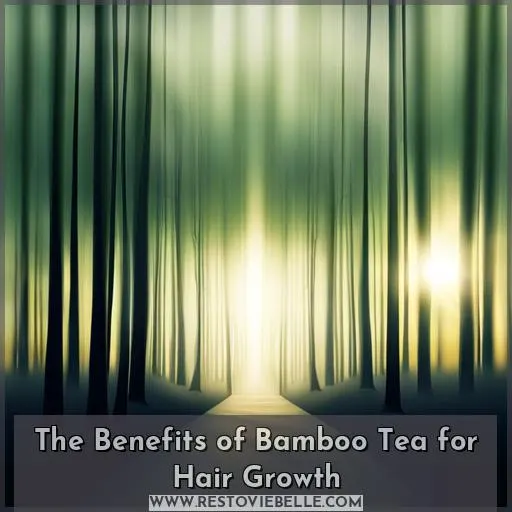 The Benefits of Bamboo Tea for Hair Growth