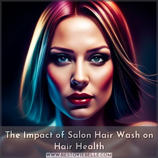 The Impact of Salon Hair Wash on Hair Health