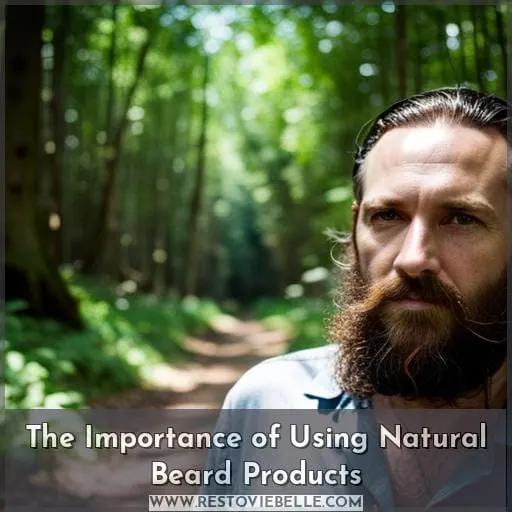 The Importance of Using Natural Beard Products