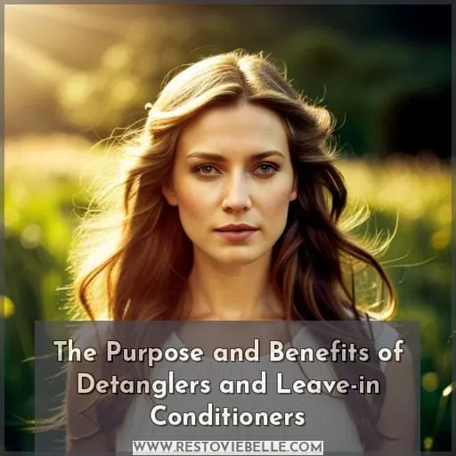 The Purpose and Benefits of Detanglers and Leave-in Conditioners