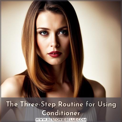 The Three-Step Routine for Using Conditioner