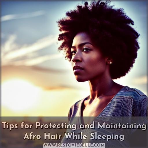 Tips for Protecting and Maintaining Afro Hair While Sleeping
