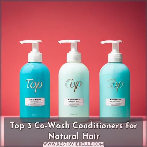 Top 3 Co-Wash Conditioners for Natural Hair