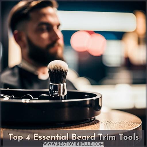 Top 4 Essential Beard Trim Tools