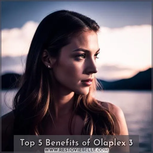 Top 5 Benefits of Olaplex 3