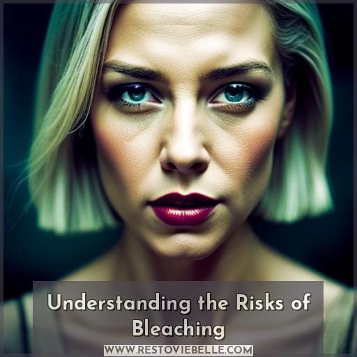 Understanding the Risks of Bleaching Understanding the Risks of Bleaching