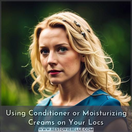 Using Conditioner or Moisturizing Creams on Your Locs Using Conditioner or Moisturizing Creams on Your Locs