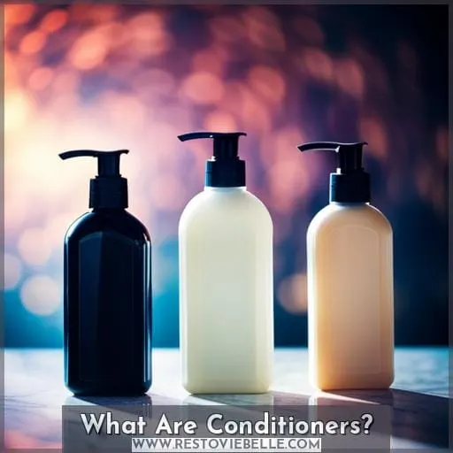 What Are Conditioners