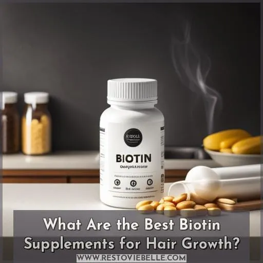What Are the Best Biotin Supplements for Hair Growth