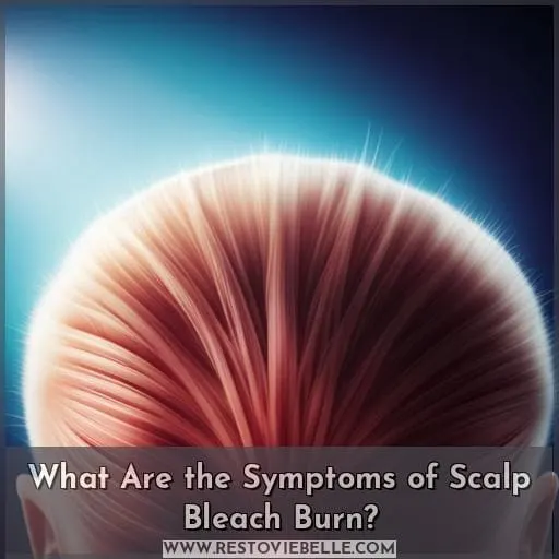 What Are the Symptoms of Scalp Bleach Burn