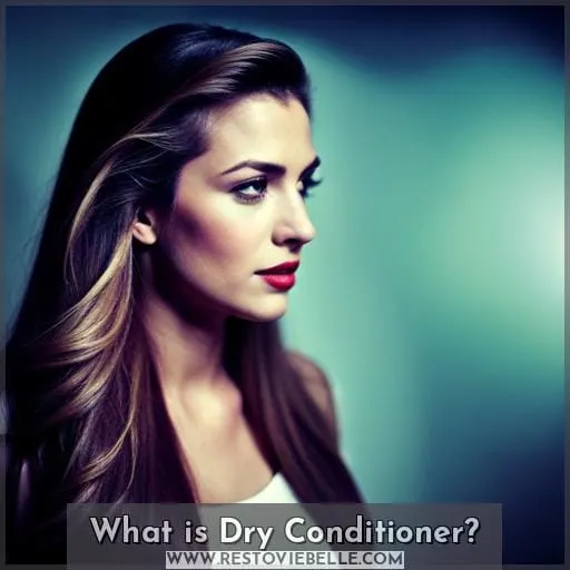 What is Dry Conditioner