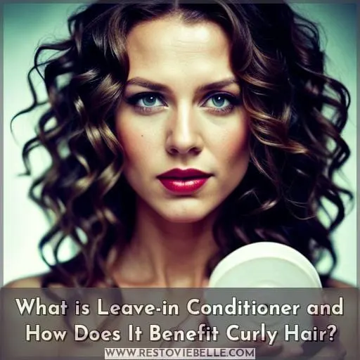 What is Leave-in Conditioner and How Does It Benefit Curly Hair