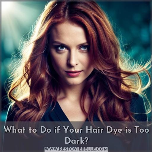 What to Do if Your Hair Dye is Too Dark