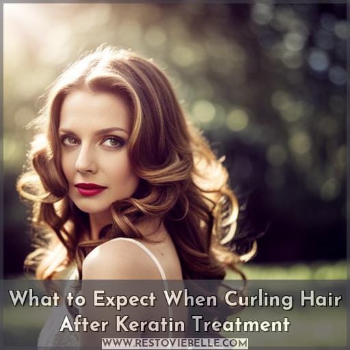 What to Expect When Curling Hair After Keratin Treatment