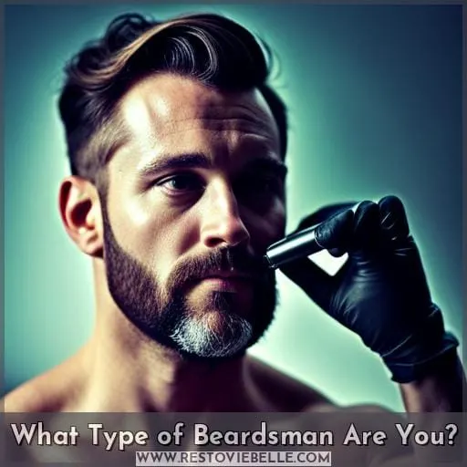 What Type of Beardsman Are You