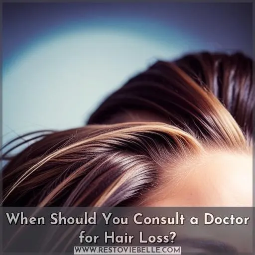 When Should You Consult a Doctor for Hair Loss