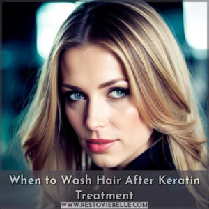 when wash hair after keratin treatment
