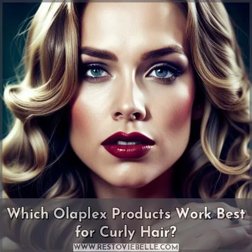 Which Olaplex Products Work Best for Curly Hair
