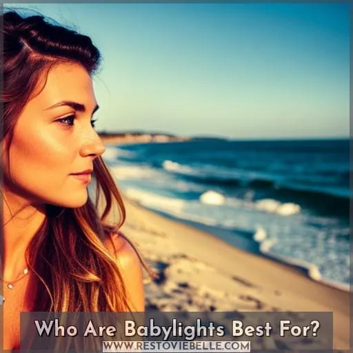 Who Are Babylights Best For