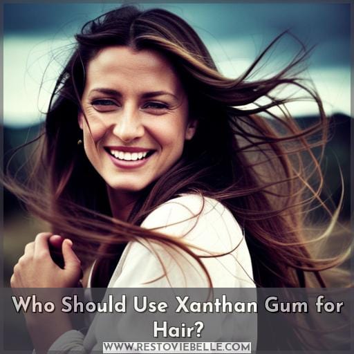 Who Should Use Xanthan Gum for Hair