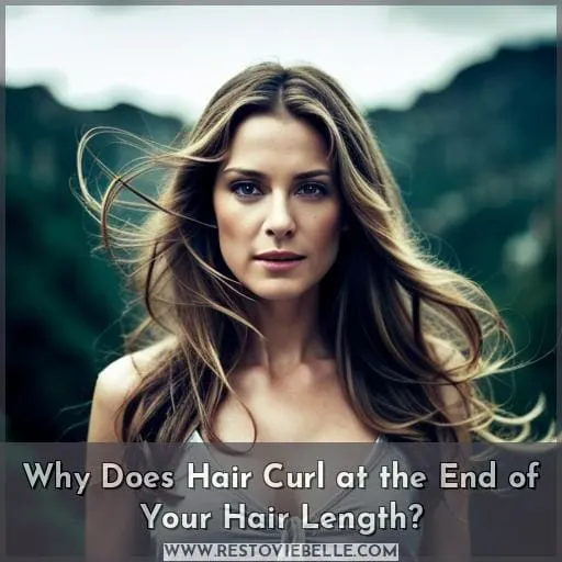 Why Does Hair Curl at the End of Your Hair Length