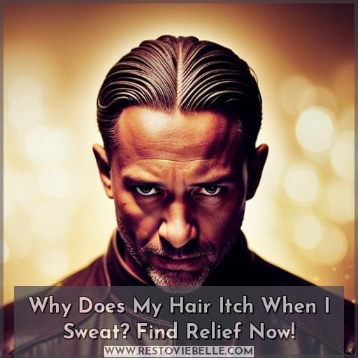 why does my hair itch when i sweat why does my hair itch when i sweat