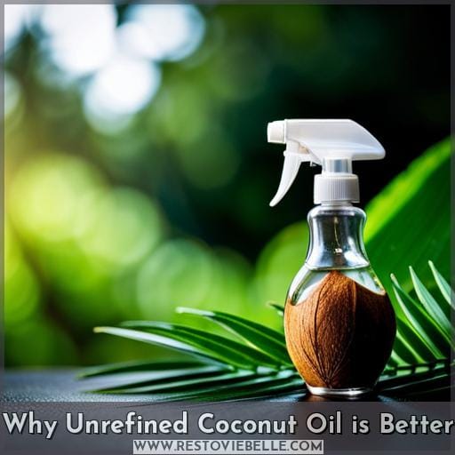 Why Unrefined Coconut Oil is Better