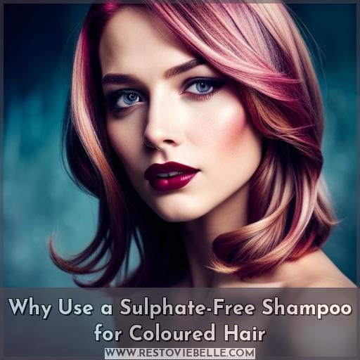 Why Use a Sulphate-Free Shampoo for Coloured Hair