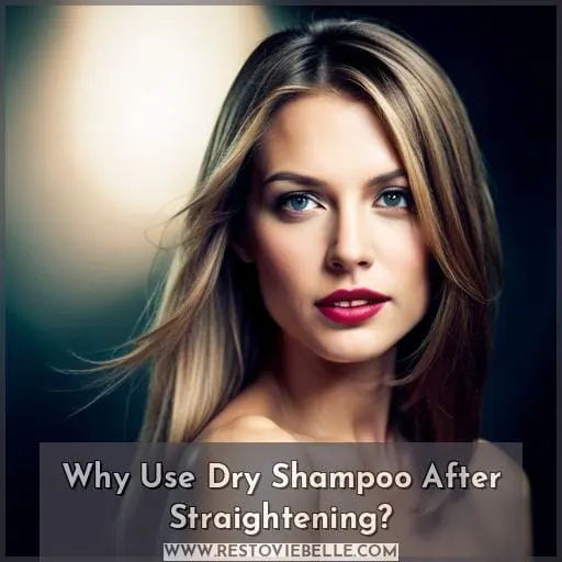 Why Use Dry Shampoo After Straightening