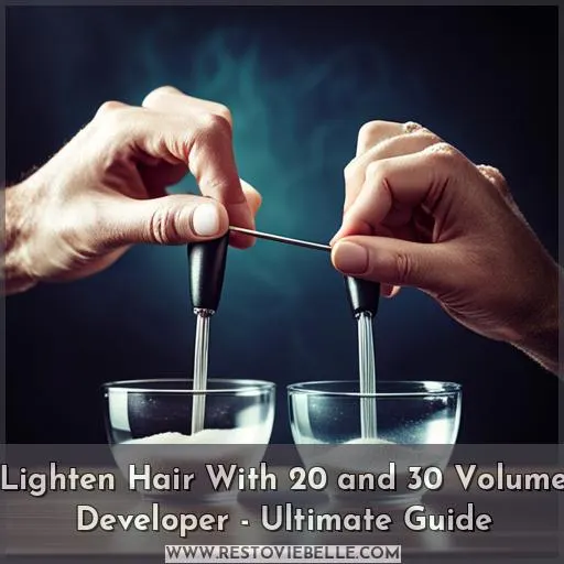 20 and 30 volume developer to lighten hairultimate guide