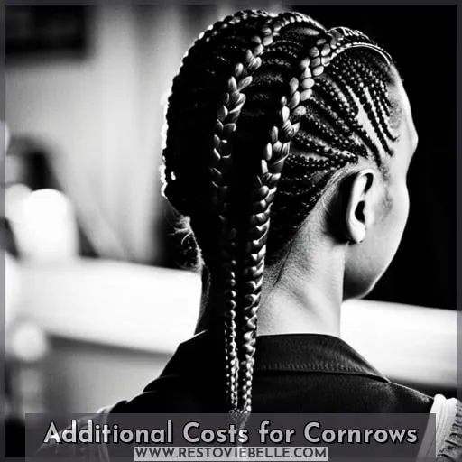 Additional Costs for Cornrows