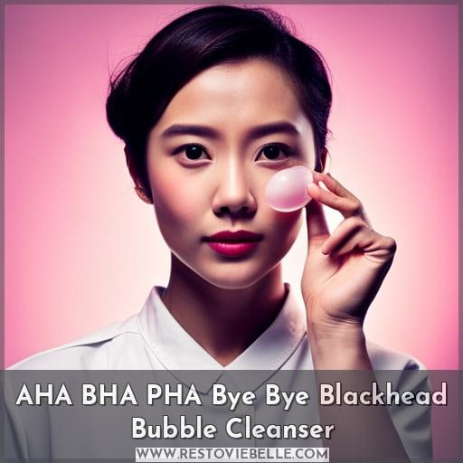 AHA BHA PHA Bye Bye Blackhead Bubble Cleanser