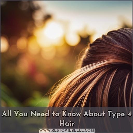All You Need to Know About Type 4 Hair