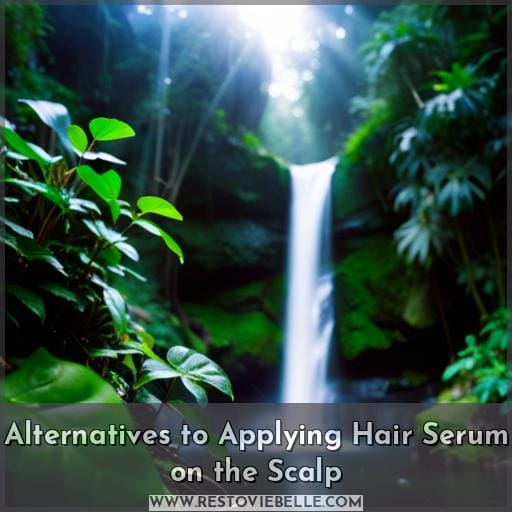 Alternatives to Applying Hair Serum on the Scalp