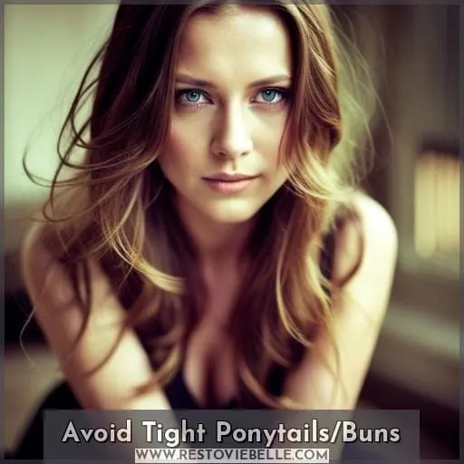 Avoid Tight Ponytails/Buns
