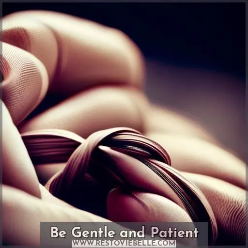 Be Gentle and Patient