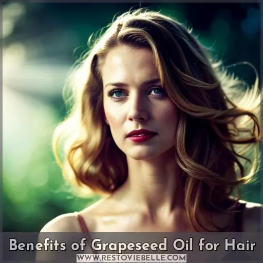 Benefits of Grapeseed Oil for Hair