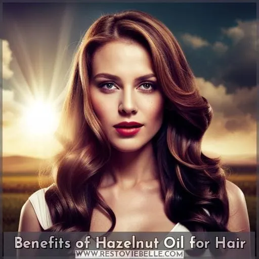 Benefits of Hazelnut Oil for Hair