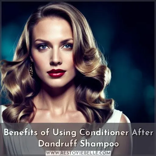 Benefits of Using Conditioner After Dandruff Shampoo